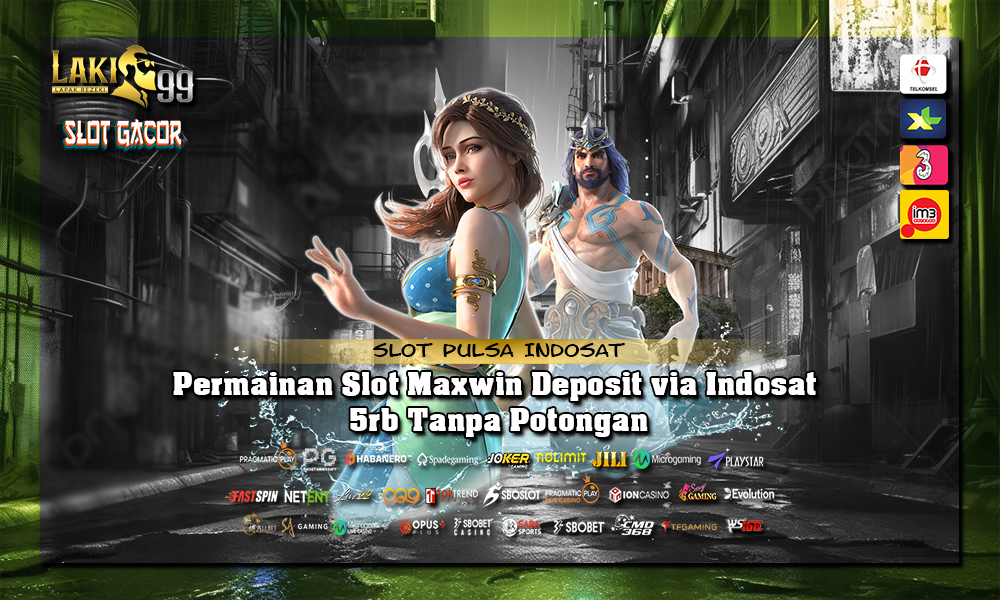 Permainan Slot Maxwin Deposit via Indosat 5rb Tanpa Potongan